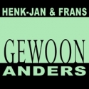 Henk-Jan & Frans - Gewoon Anders
