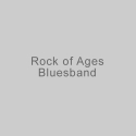 Rock of ages bluesband